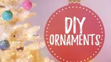 DIY Holiday Ornaments